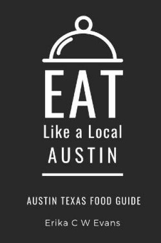 Cover of Eat Like a Local- Austin