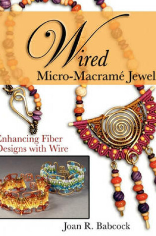 Cover of Wired Micro-Macramé Jewelry