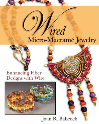 Book cover for Wired Micro-Macramé Jewelry