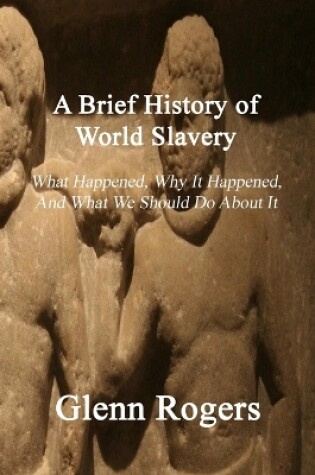 Cover of A Brief History of World Slavery