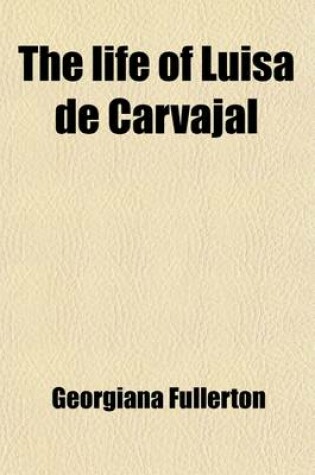 Cover of The Life of Luisa de Carvajal