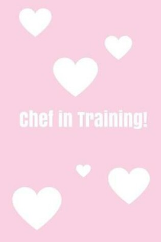 Cover of Chef In Training!