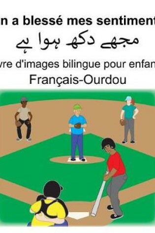 Cover of Français-Ourdou On a blessé mes sentiments Livre d'images bilingue pour enfants