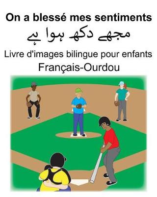 Book cover for Français-Ourdou On a blessé mes sentiments Livre d'images bilingue pour enfants