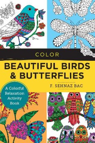 Cover of Color Beautiful Birds and Butterflies