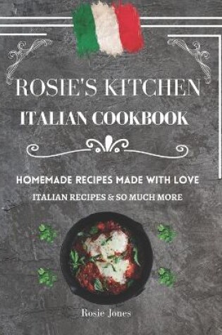 Cover of Rosie's Kitchen Italian Cookbook