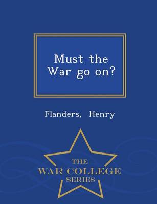 Book cover for Must the War Go On? - War College Series