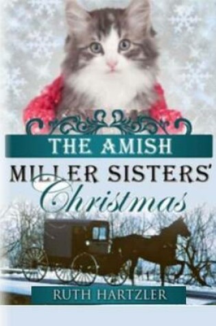 Cover of The Amish Millers Sisters' Christmas