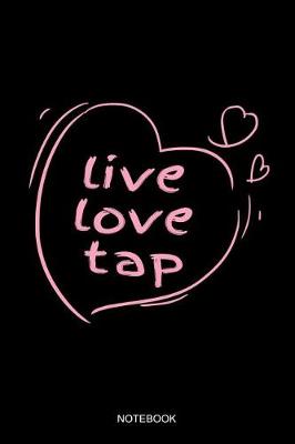 Book cover for Live Love Tap Notebook