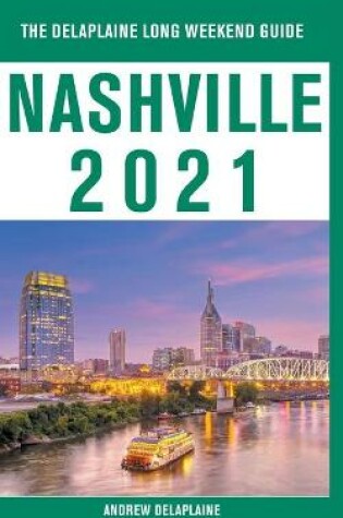 Cover of Nashville - The Delaplaine 2021 Long Weekend Guide
