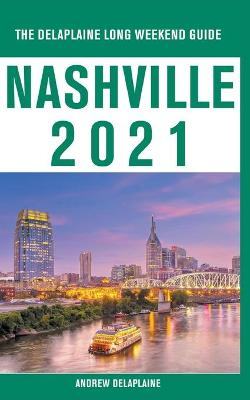 Book cover for Nashville - The Delaplaine 2021 Long Weekend Guide