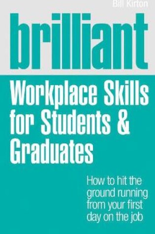 Cover of Brilliant Workplace Skills for Students & Graduates