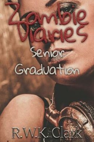 Cover of Zombie Diaries Senior Graduation