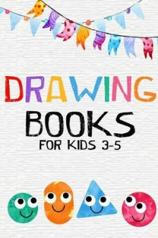Cover of Drawing Books For Kids 3-5