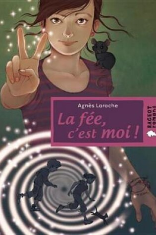 Cover of La Fee, C'Est Moi !