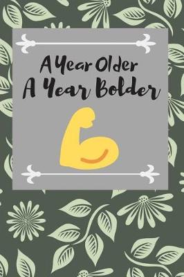 Book cover for A Year Older, a Year Bolder