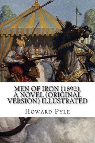 Cover of Men of Iron (1892), By Howard Pyle A NOVEL (Original Version) illustrated