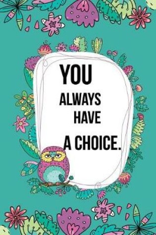 Cover of You Always Have A Choice.