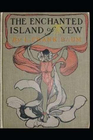 Cover of The Enchanted Island of Yew Annotated
