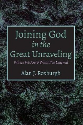 Cover of Joining God in the Great Unraveling