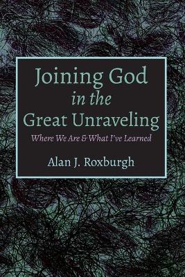 Book cover for Joining God in the Great Unraveling