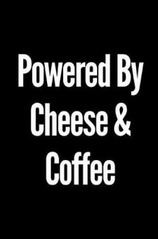 Cover of Powered by Cheese and Coffee