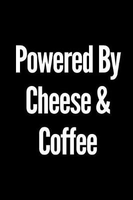 Book cover for Powered by Cheese and Coffee