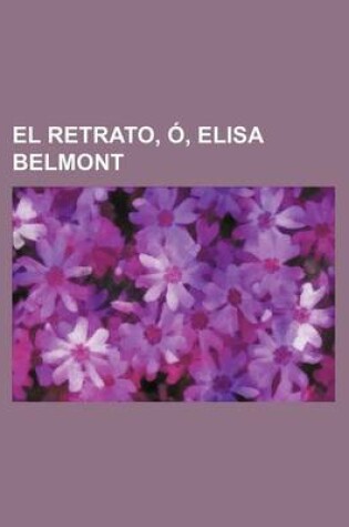 Cover of El Retrato, O, Elisa Belmont