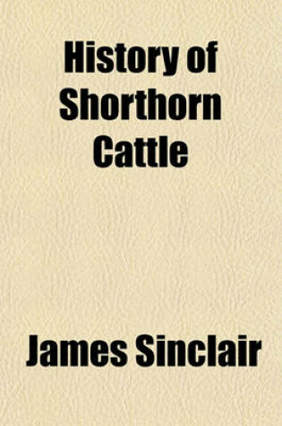 Cover of History of Shorthorn Cattle