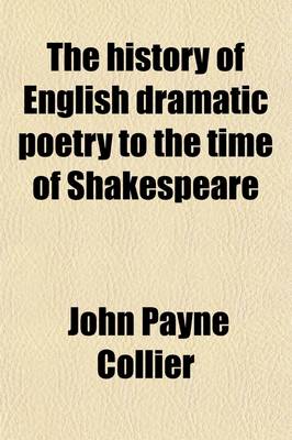 Book cover for The History of English Dramatic Poetry to the Time of Shakespeare (Volume 3)