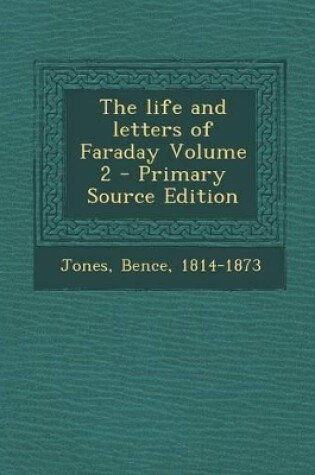 Cover of The Life and Letters of Faraday Volume 2 - Primary Source Edition