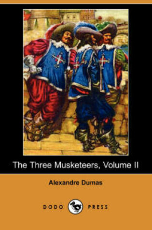 Cover of The Three Musketeers, Volume II (Dodo Press)