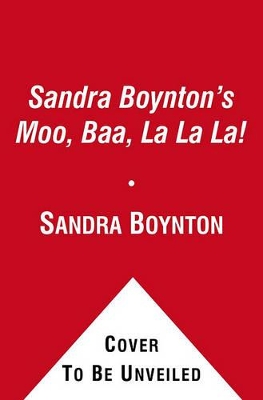 Book cover for Sandra Boynton's Moo, Baa, La La La!