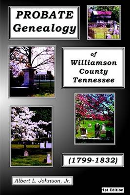 Book cover for Probate Genealogy of Williamson Co. TN (1799-1832)