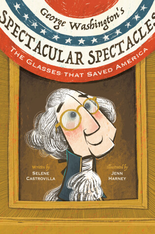 Cover of George Washington's Spectacular Spectacles