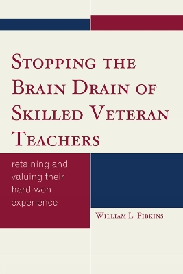 Book cover for Stopping the Brain Drain of Skilled Veteran Teachers