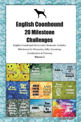 Book cover for English Coonhound 20 Milestone Challenges English Coonhound Memorable Moments.Includes Milestones for Memories, Gifts, Grooming, Socialization & Training Volume 2