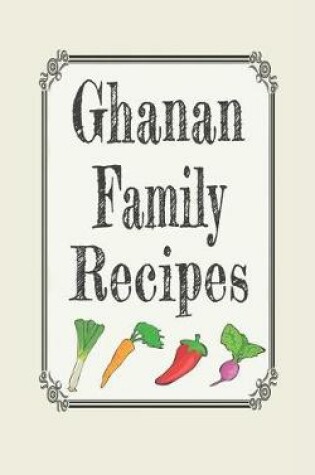 Cover of Ghanan Family Recipes