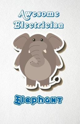 Book cover for Awesome Electrician Elephant A5 Lined Notebook 110 Pages