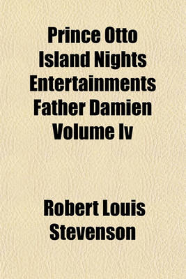 Book cover for Prince Otto Island Nights Entertainments Father Damien Volume IV