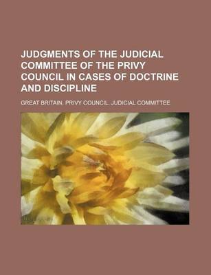 Book cover for Judgments of the Judicial Committee of the Privy Council in Cases of Doctrine and Discipline