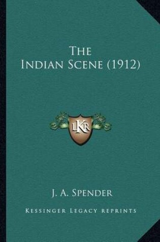 Cover of The Indian Scene (1912) the Indian Scene (1912)