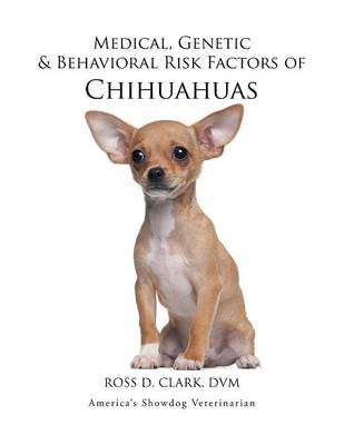 Book cover for Medical, Genetic & Behavioral Risk Factors of Chihuahuas