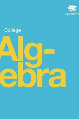 Cover of College Algebra by OpenStax (Print Version, Paperback, B&W)