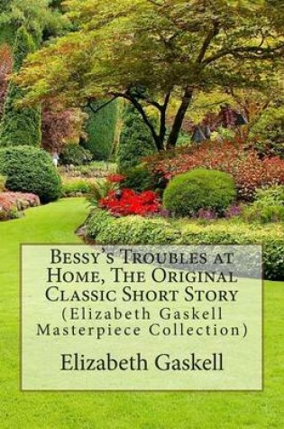 Cover of Bessy's Troubles at Home, the Original Classic Short Story
