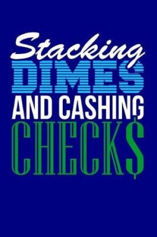 Cover of Stacking Dimes and Cashing Checks