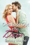 Book cover for One Foot Out The Door
