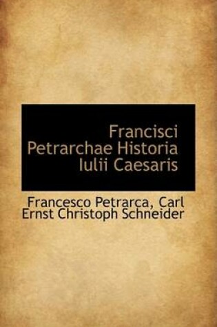 Cover of Francisci Petrarchae Historia Iulii Caesaris