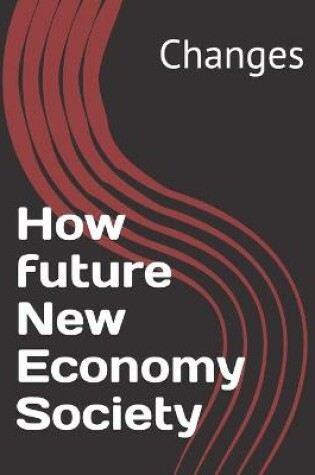 Cover of How Future New Economy Society Changes
