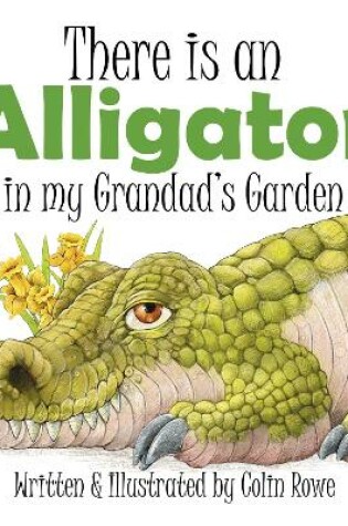 Cover of There is an Alligator in my Grandad's Garden